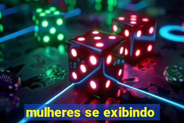 mulheres se exibindo